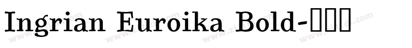 Ingrian Euroika Bold字体转换 Ingrian Euroika Bold字体转换